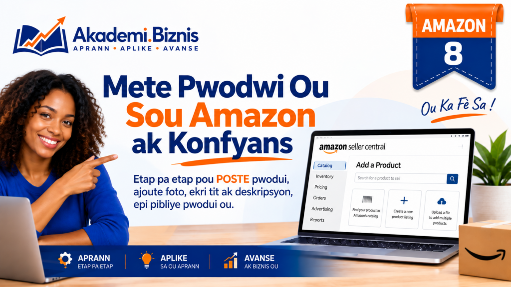 08 Store Ou Pare. Kounye a, Mete Pwodwi Ou Sou Amazon pou Kòmanse Vann!